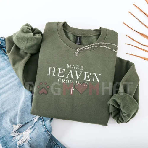 Forest green crewneck sweatshirt with 'MAKE HEAVEN CROWDED' quote and chain graphic