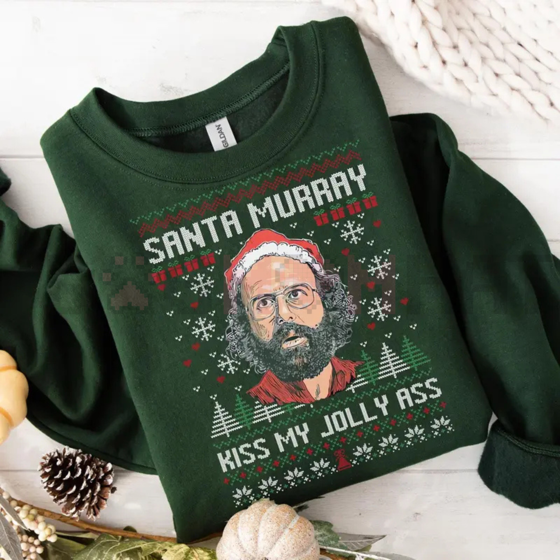 Green Christmas sweatshirt with Santa Murray portrait and holiday text