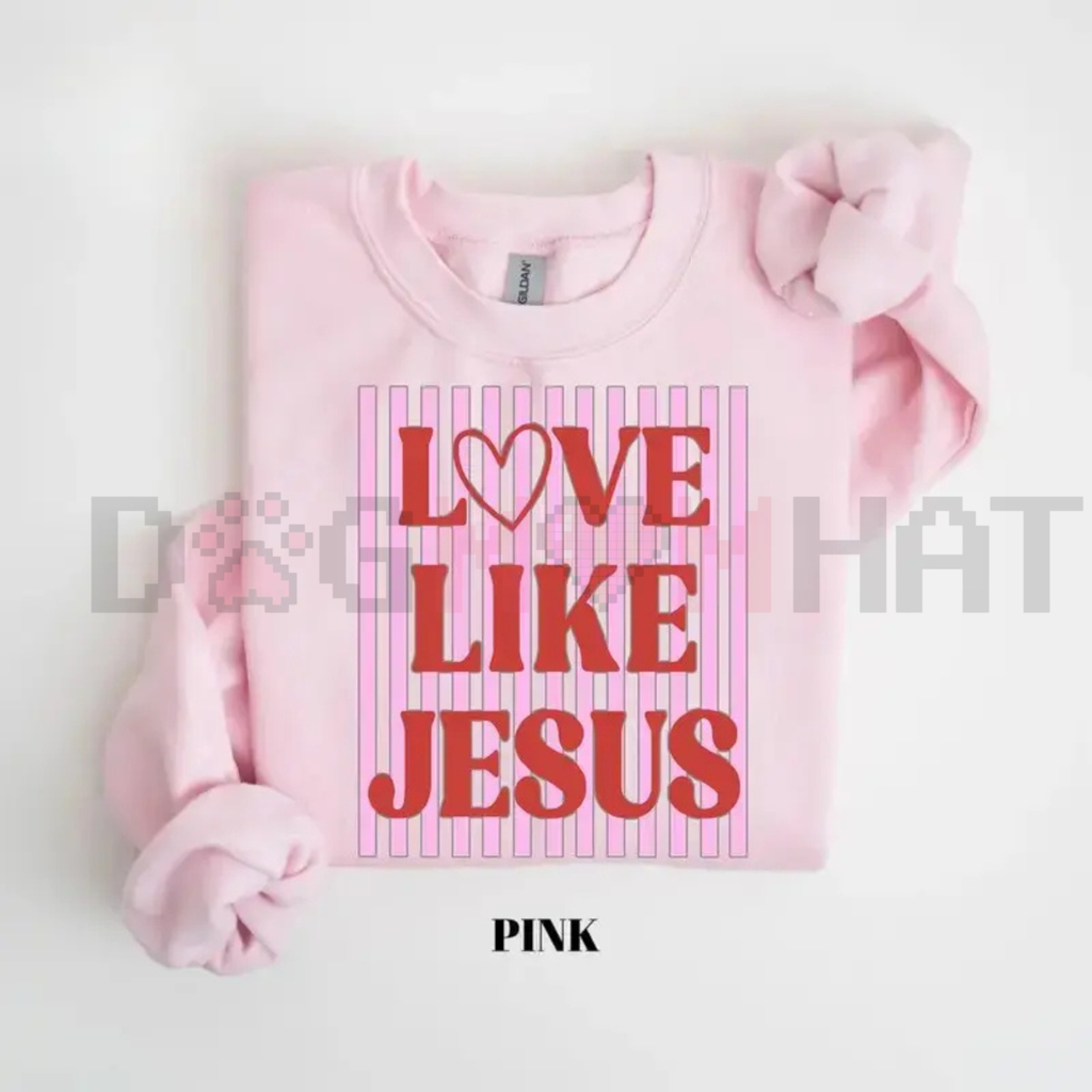 Pink valentine sweatshirt with Love Like Jesus graphic, crew neck and rolled sleeve
