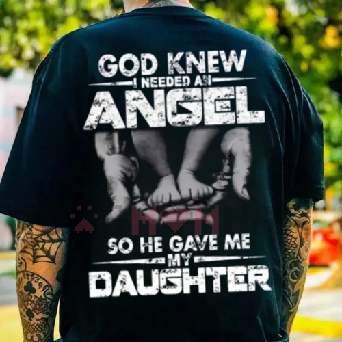 Black T-shirt with back graphic reading “GOD KNEW I NEEDED AN ANGEL” and “my daughter”
