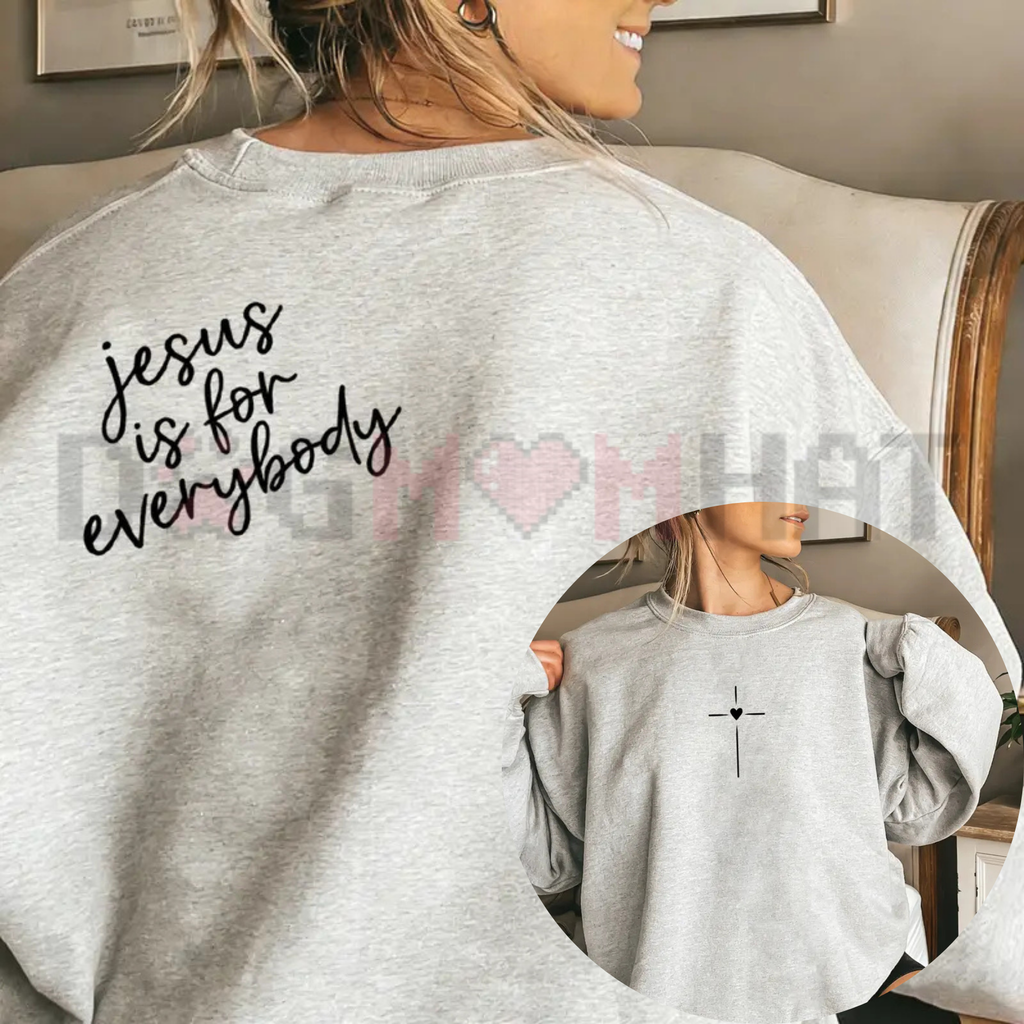 Ash gray sweatshirt with "Jesus is for everybody" graphic and heart