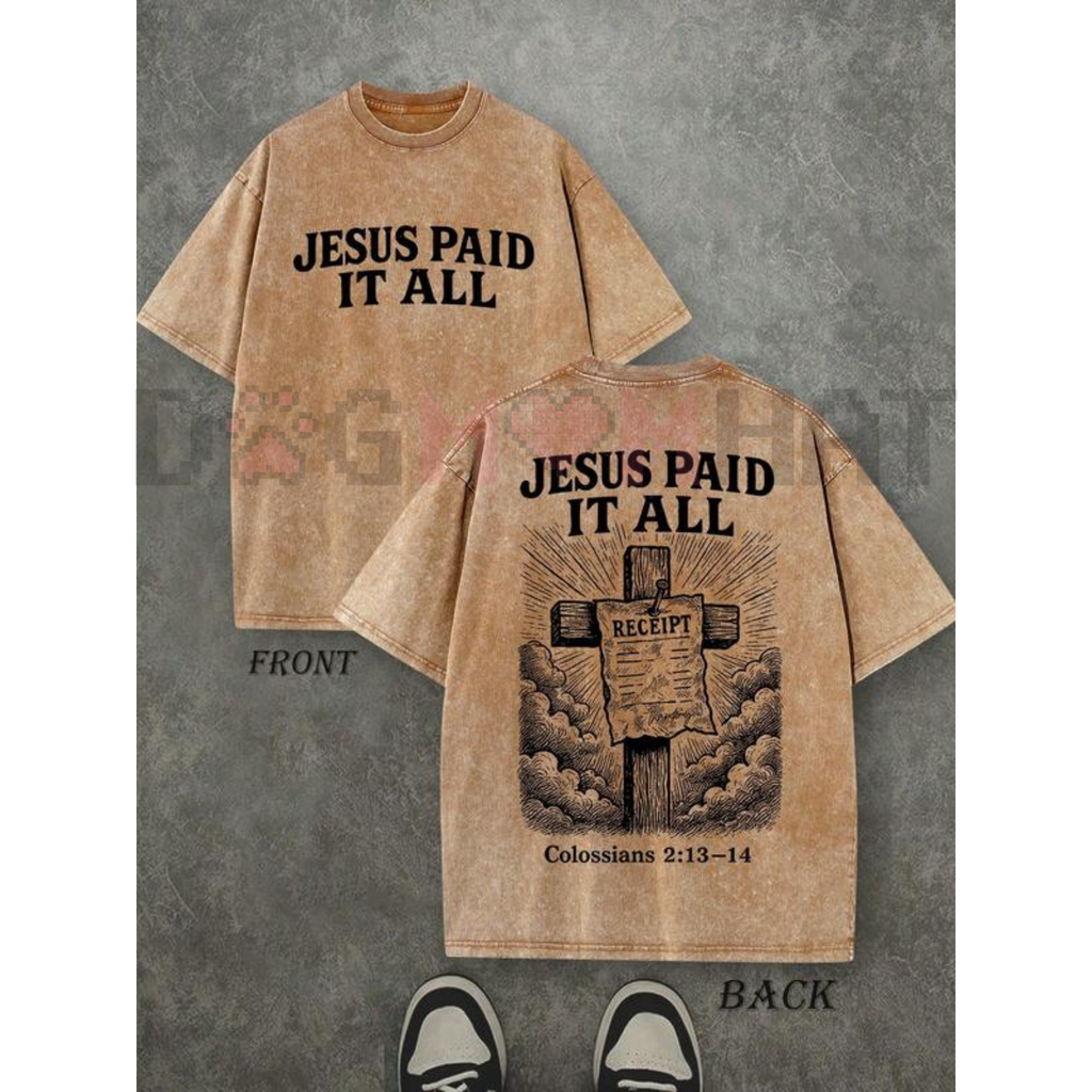 Washed khaki t-shirt with “JESUS PAID IT ALL” receipt and cross graphic, front and back