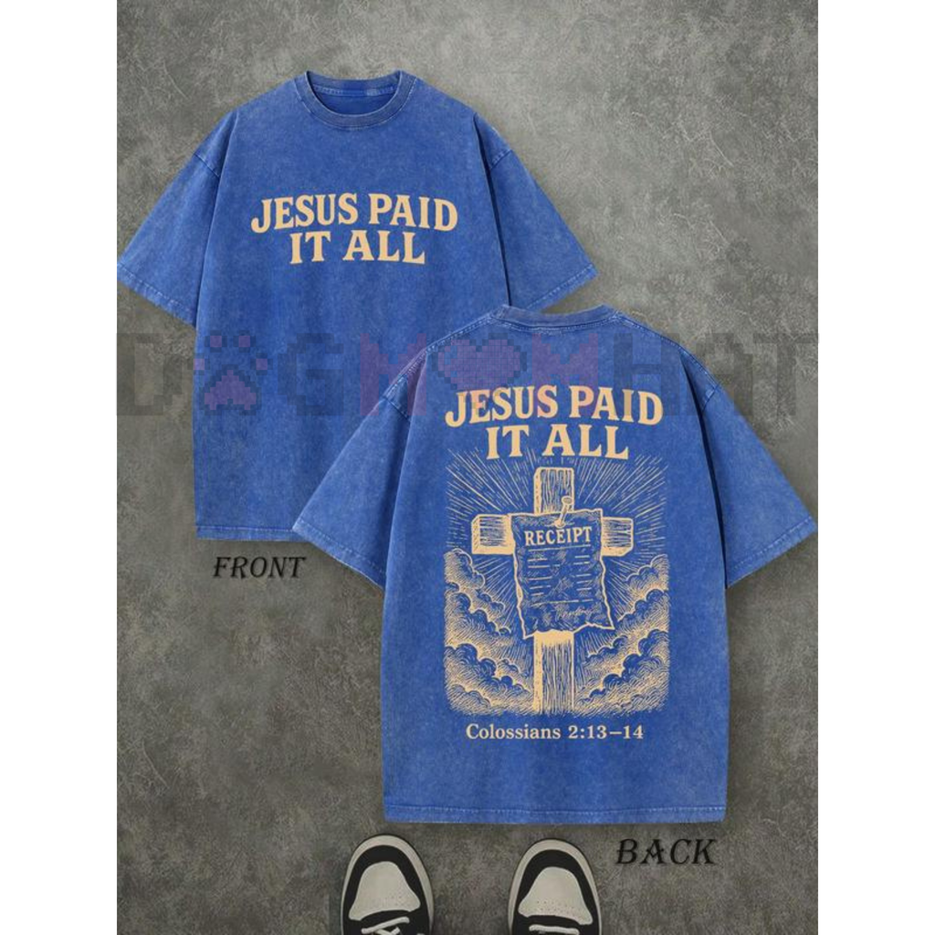 Washed blue t-shirt with “JESUS PAID IT ALL” receipt and cross graphic, front and back
