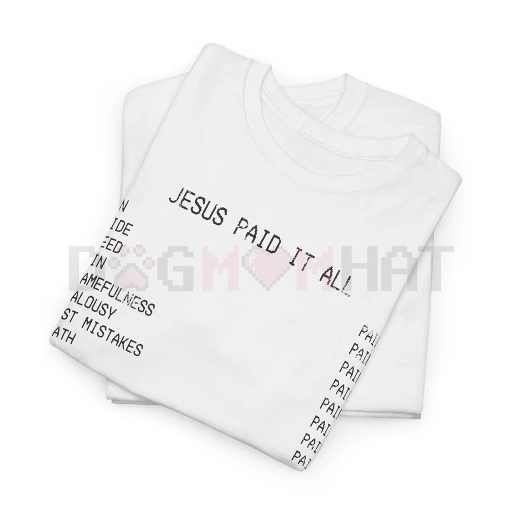 White T-shirt flat lay with front 'Jesus paid it all' graphic text