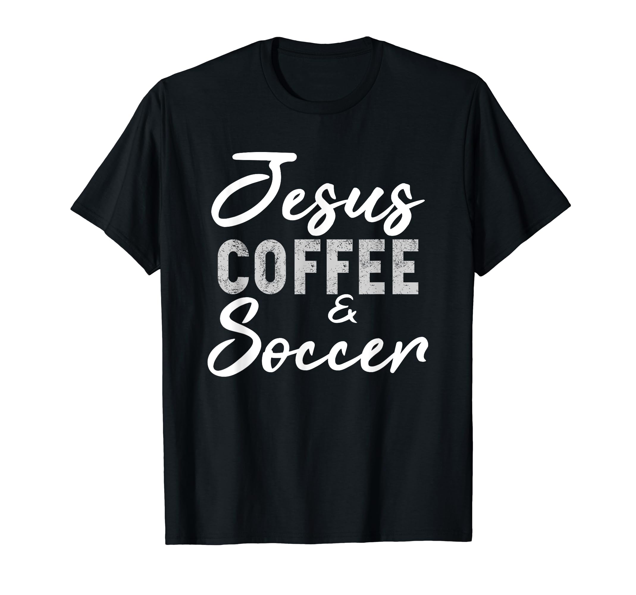 Black T-shirt with white 'Jesus Coffee & Soccer' graphic on front.