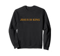 Black sweatshirt with gold JESUS IS KING front print