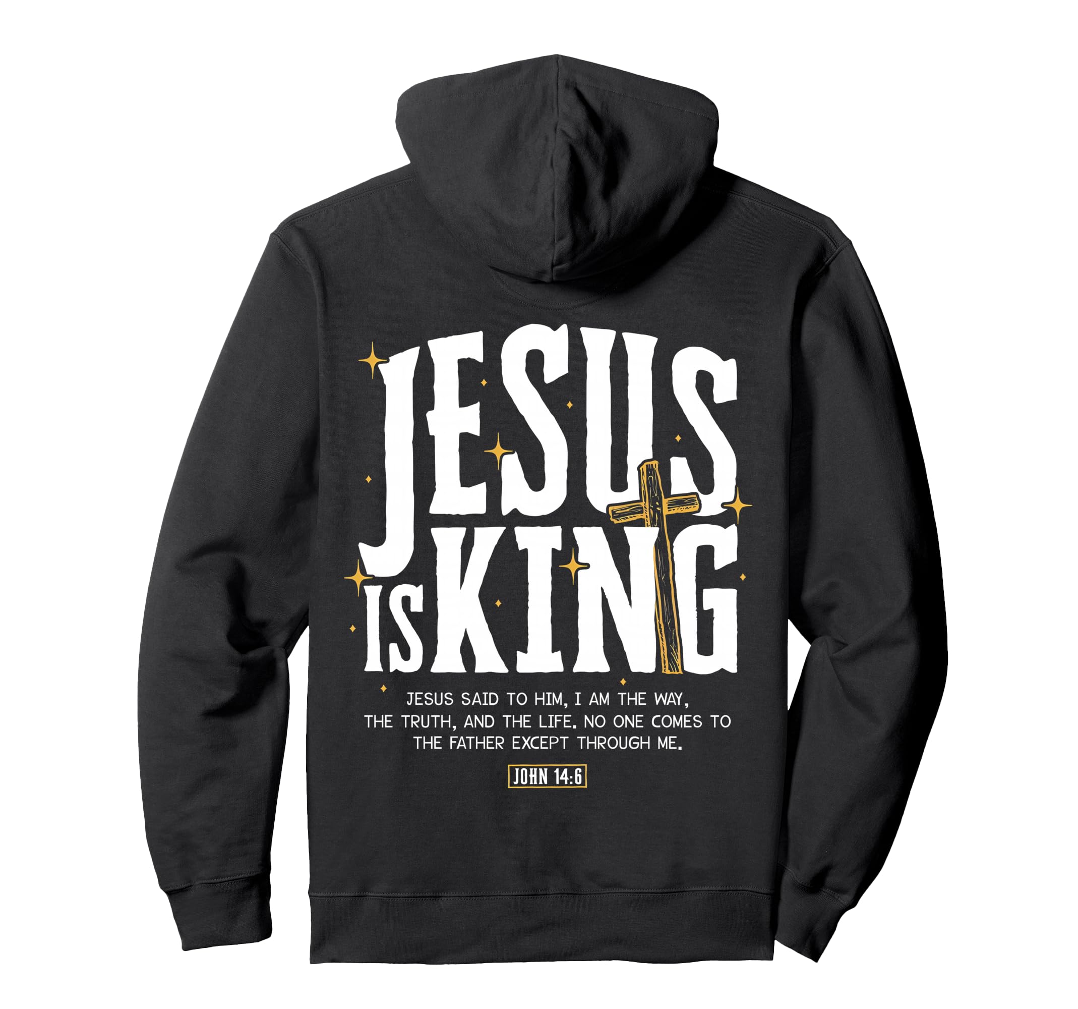 Black unisex hoodie with "JESUS IS KING" and John 14:6 front graphic