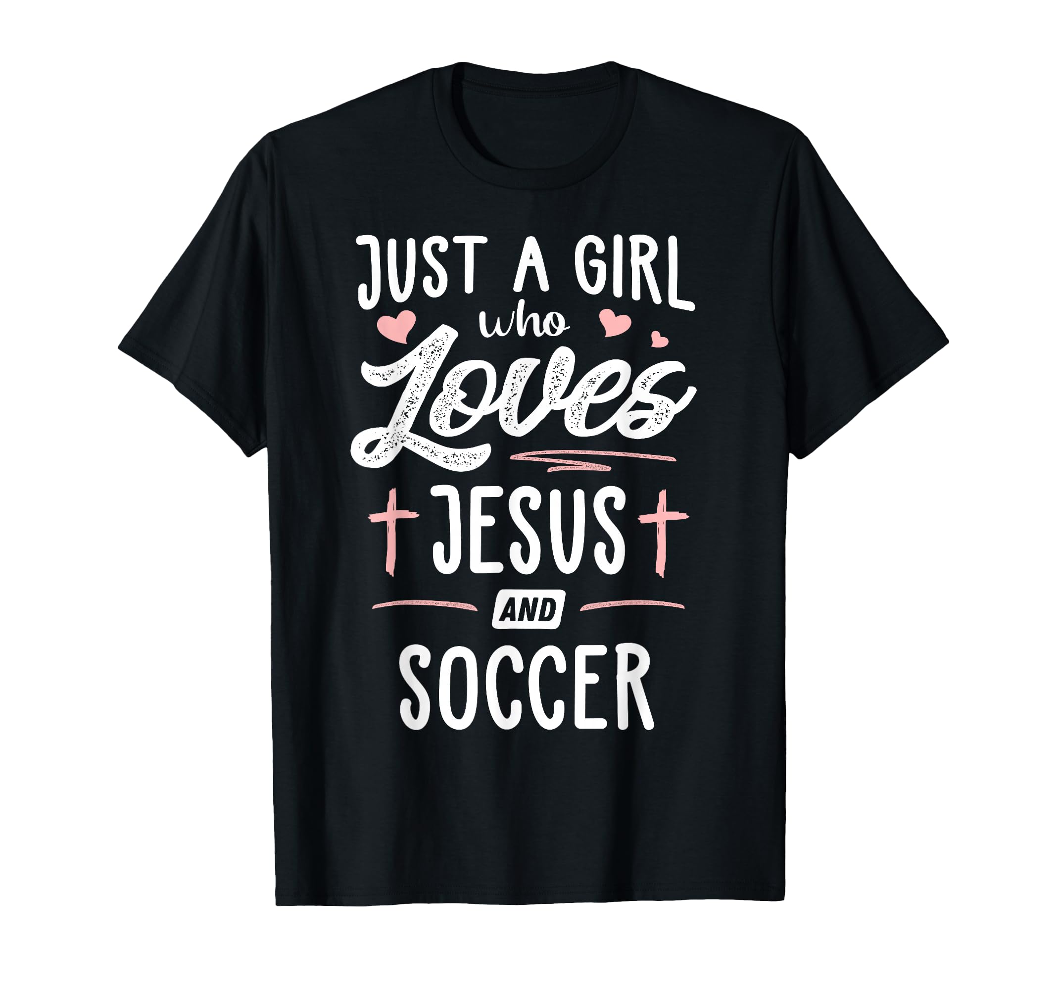 Black unisex T-shirt with white and pink 'Just a Girl who loves Jesus and Soccer' text