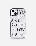 Clear phone case with black border, “YOU ARE SO LOVED” lettering and cloud notes