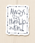 Vinyl quote sticker reading "Always Stay Humble and Kind" with arrows and twig icons