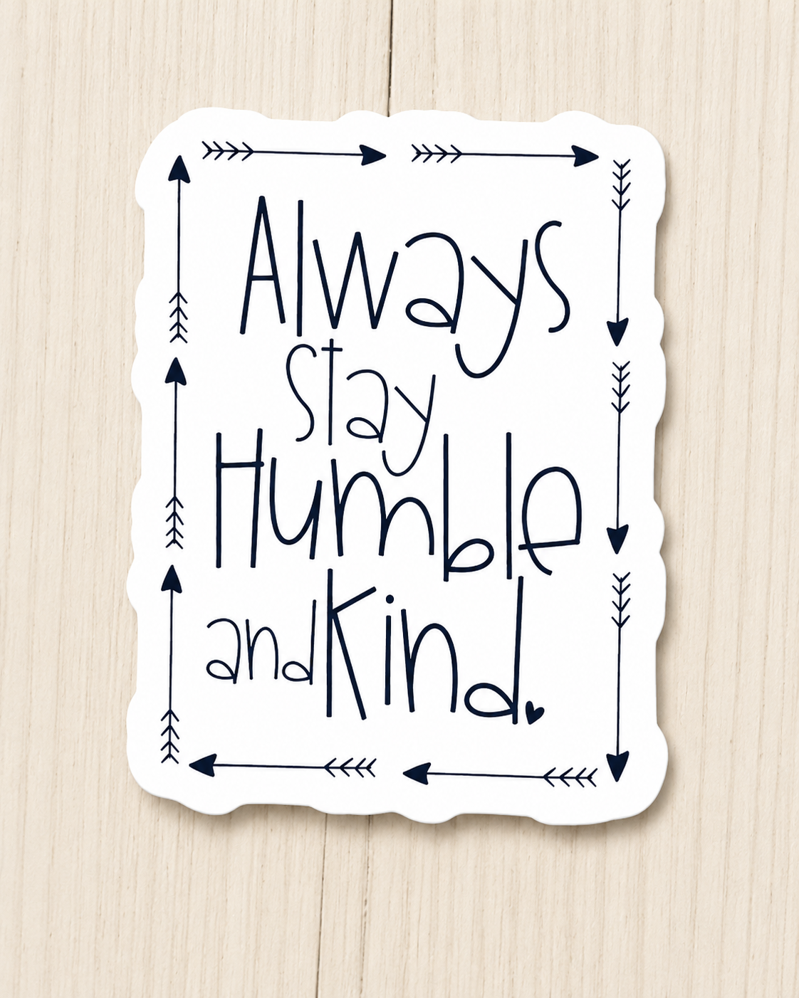 Vinyl quote sticker reading "Always Stay Humble and Kind" with arrows and twig icons