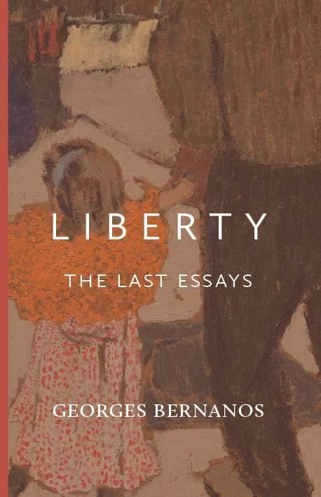 Book cover: Liberty The Last Essays by Georges Bernanos