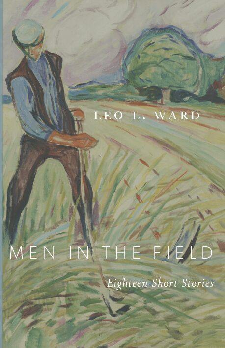 Men in the Field book cover with illustrated countryside scene, title and author Leo L. Ward