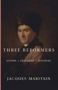 Three Reformers book cover with portrait and title text, Jacques Maritain