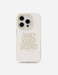 White phone case with "Don't Keep Jesus to Yourself" lettering and camera cutouts