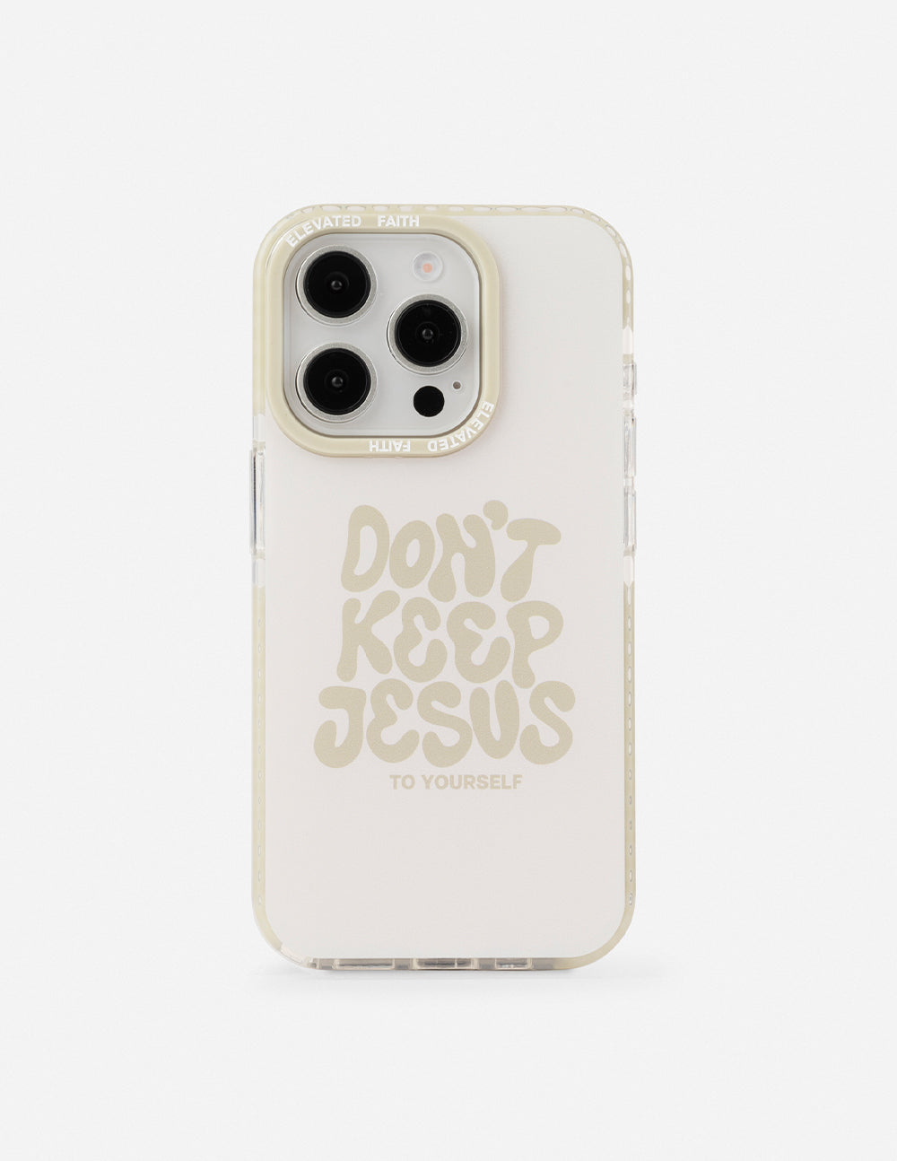 White phone case with "Don't Keep Jesus to Yourself" lettering and camera cutouts