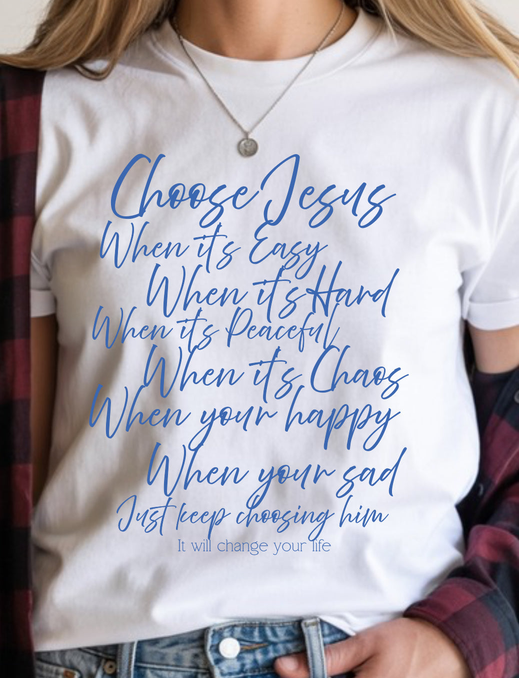 White graphic T-shirt with blue 'Choose Jesus' quote