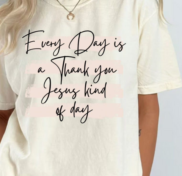 Off-white T-shirt with 'Every Day is a thank you Jesus kind of day' print