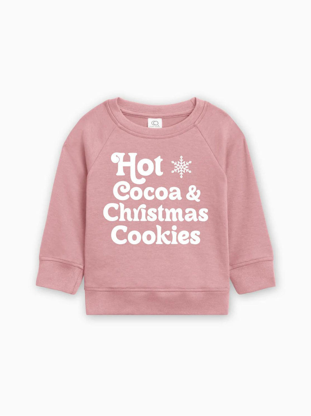 Rose pink baby pullover with long sleeves and white "Hot Cocoa & Christmas Cookies" graphic