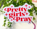 Pretty Girls Pray sticker in red lettering with star icons on a white outline