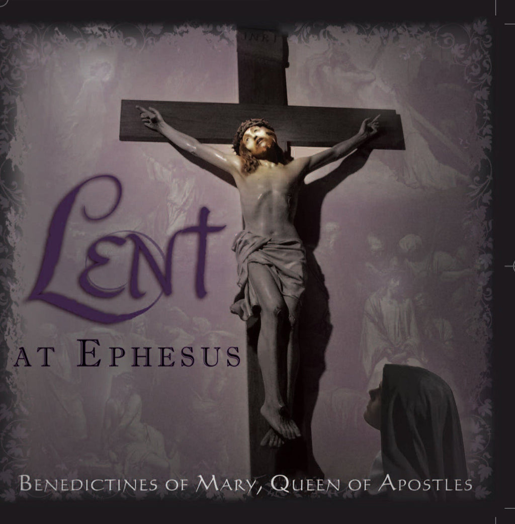 Lent at Ephesus CD cover with crucifix and Jesus on the cross