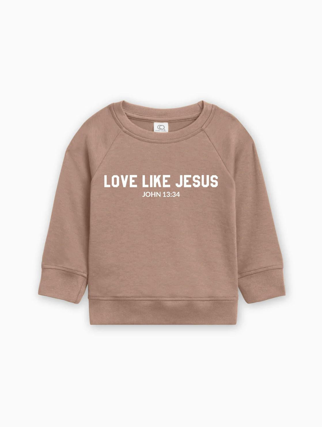 Toddler organic cotton pullover in truffle brown with “Love Like Jesus” graphic