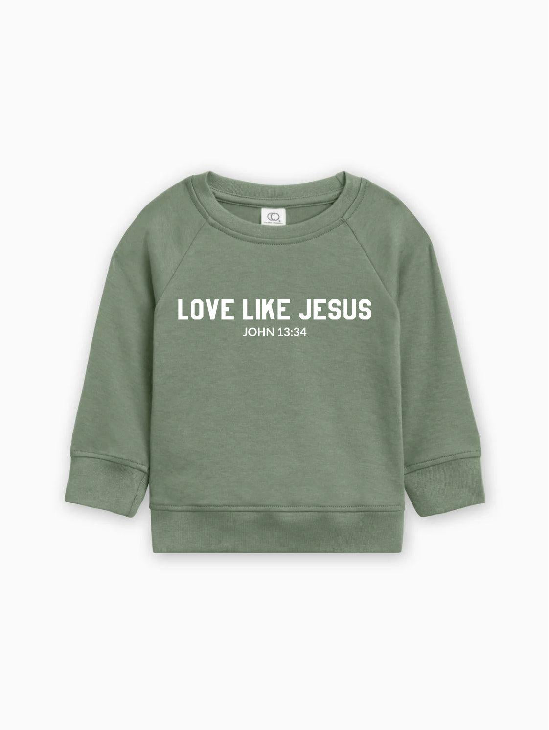 Toddler organic cotton pullover in green with “Love Like Jesus” graphic
