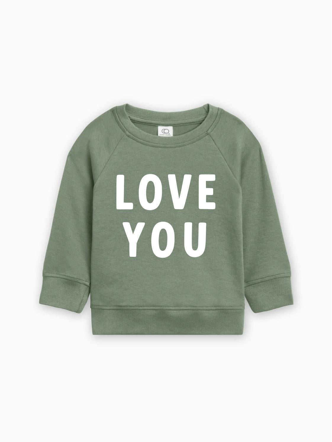 Baby toddler pullover in thyme green, “LOVE YOU” graphic in white on front