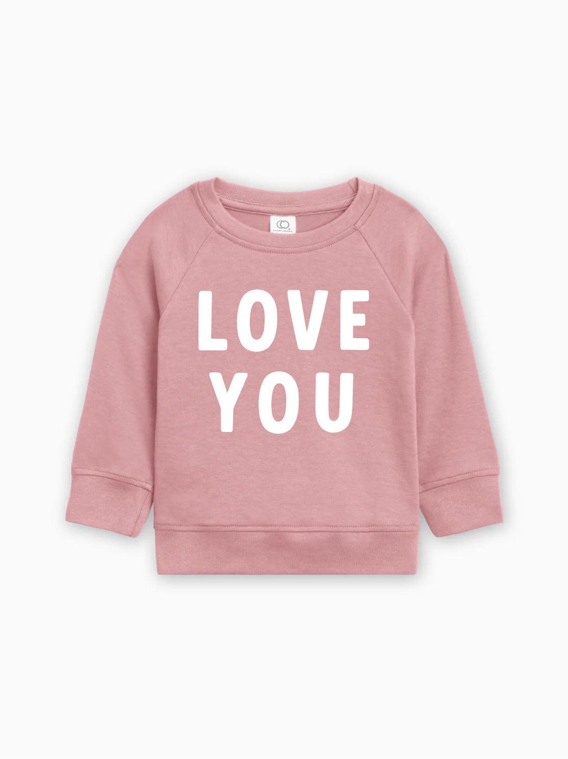Baby toddler pullover in rose pink, “LOVE YOU” graphic on front