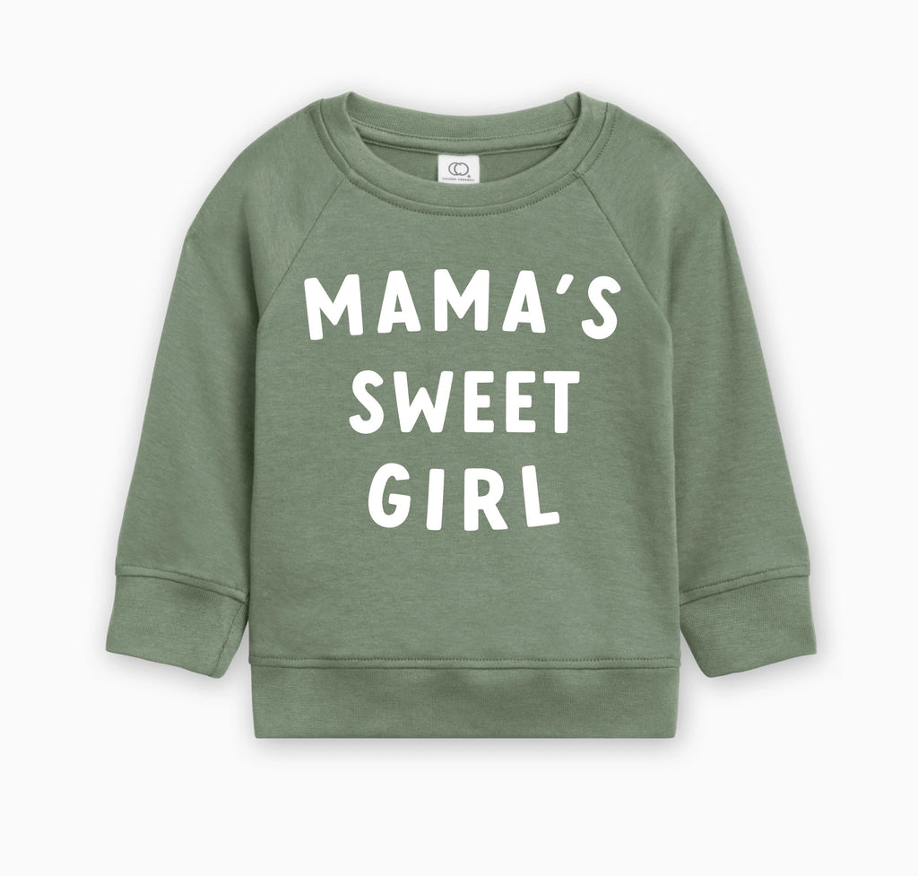 Toddler organic cotton pullover in sage green with 'MAMA'S SWEET GIRL' graphic