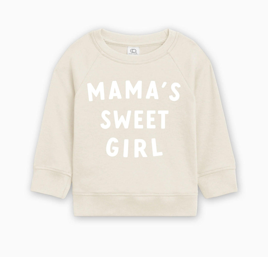 Toddler organic cotton pullover in cream with 'MAMA'S SWEET GIRL' graphic