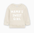 Toddler organic cotton pullover in cream with 'MAMA'S SWEET GIRL' graphic