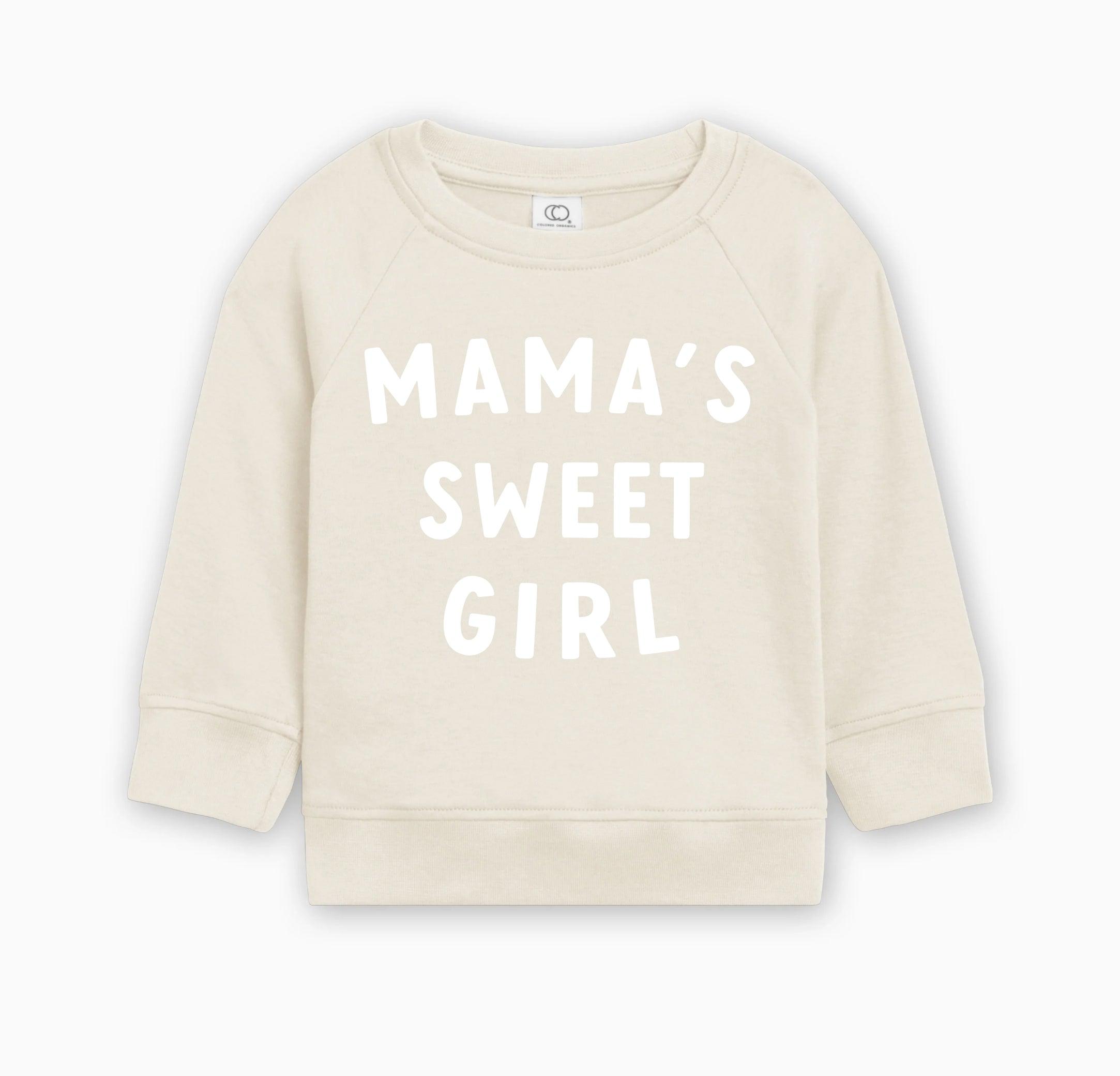 Toddler organic cotton pullover in cream with 'MAMA'S SWEET GIRL' graphic