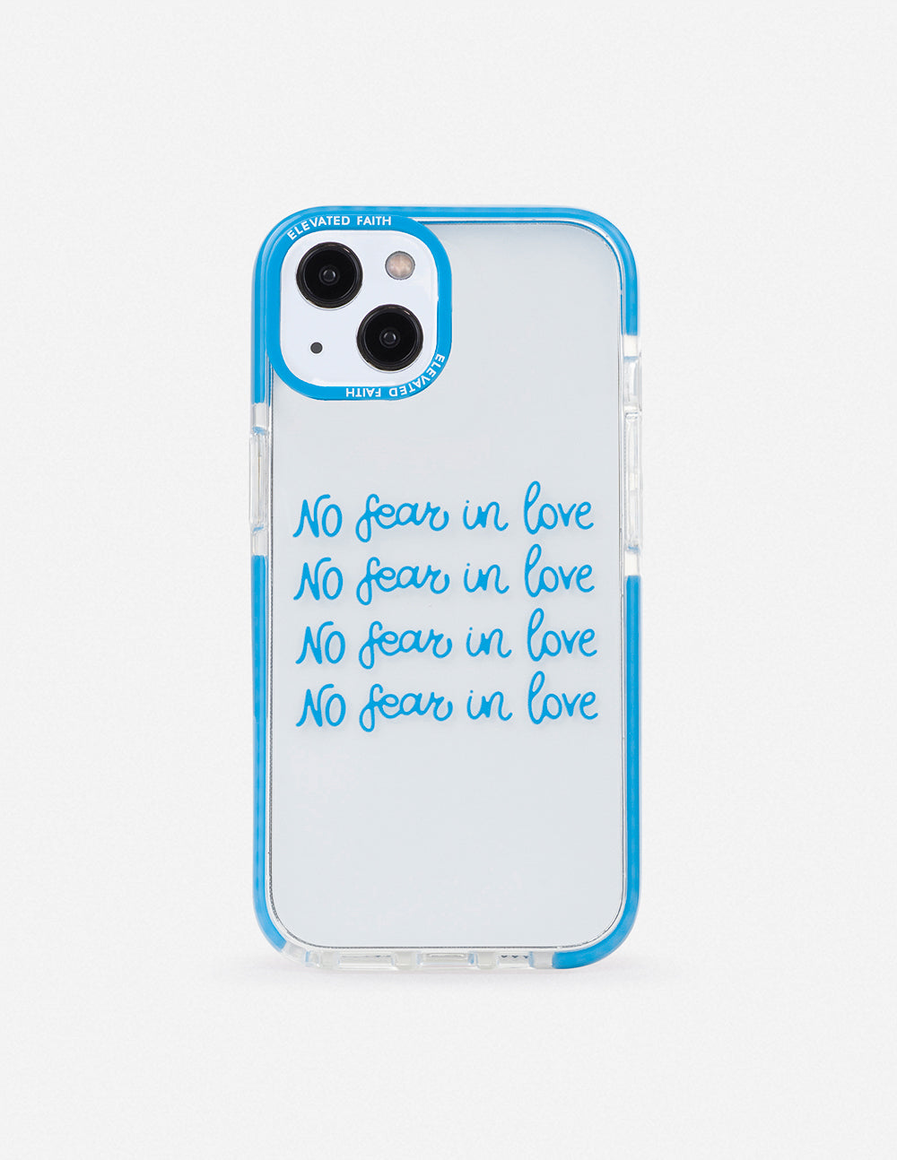 Blue transparent phone case with 'No fear in love' text and raised camera bezel