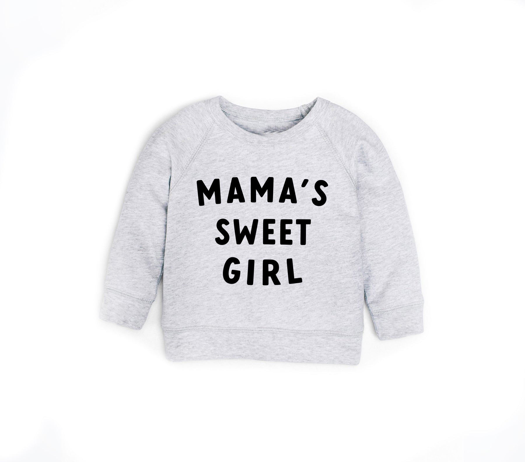 Heather grey baby crewneck sweatshirt, long sleeves, "MAMA'S SWEET GIRL" graphic front