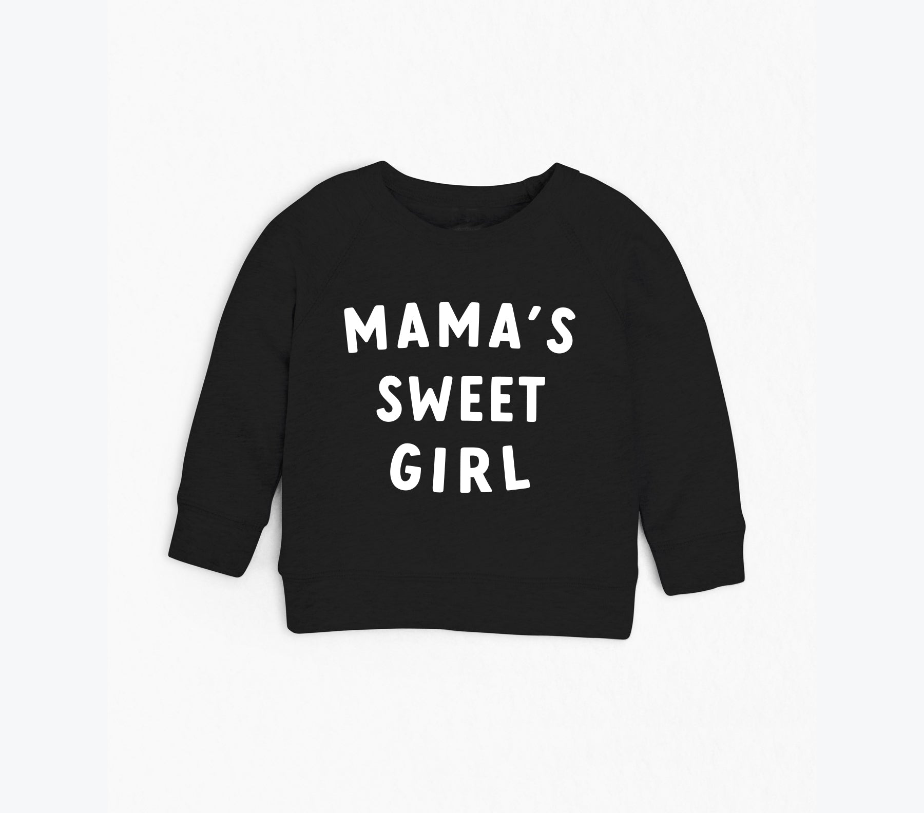 Black baby crewneck sweatshirt, long sleeves, "MAMA'S SWEET GIRL" graphic front