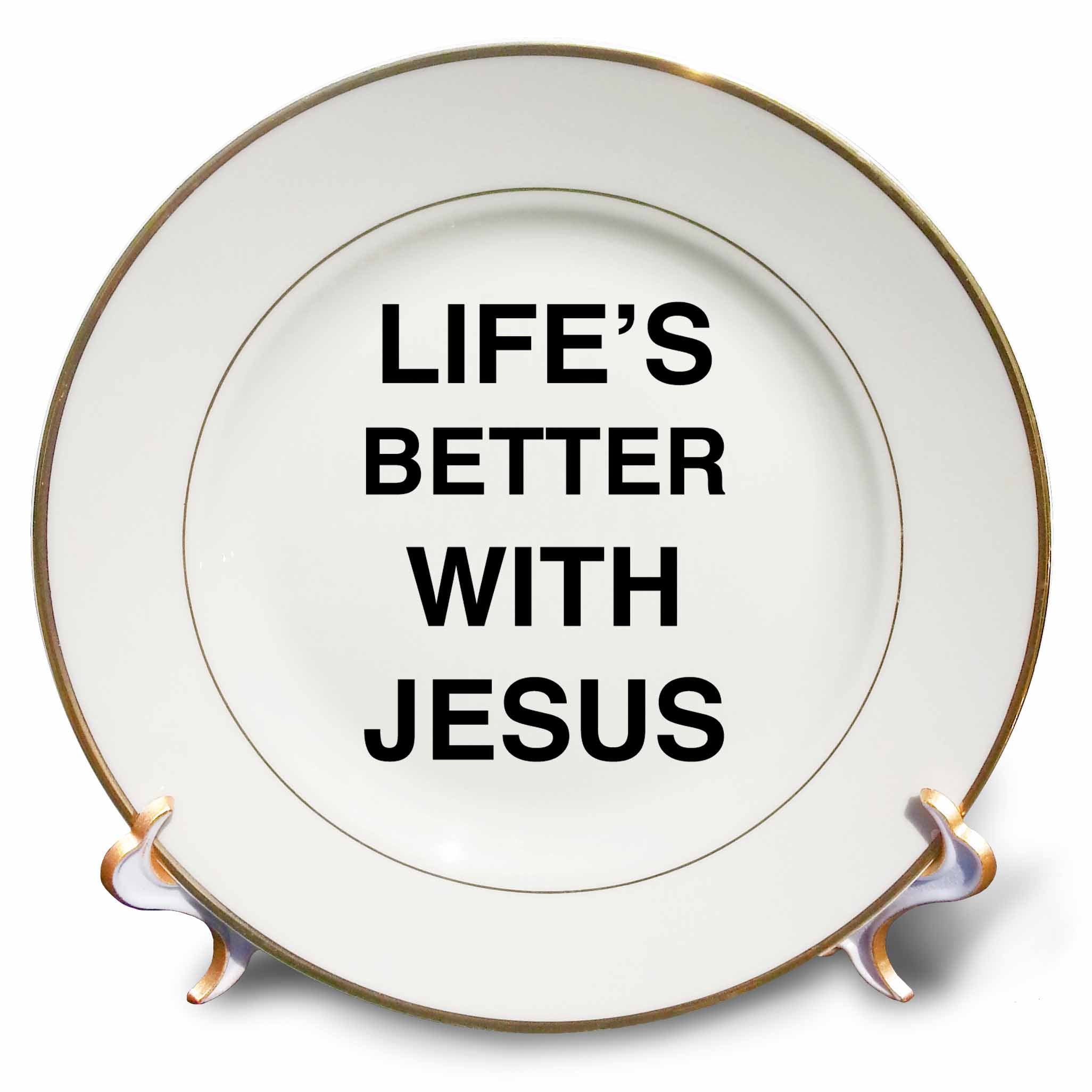 White porcelain plate with gold rim and black text: LIFE'S BETTER WITH JESUS