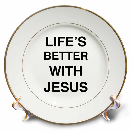 White porcelain plate with gold rim and black text: LIFE'S BETTER WITH JESUS