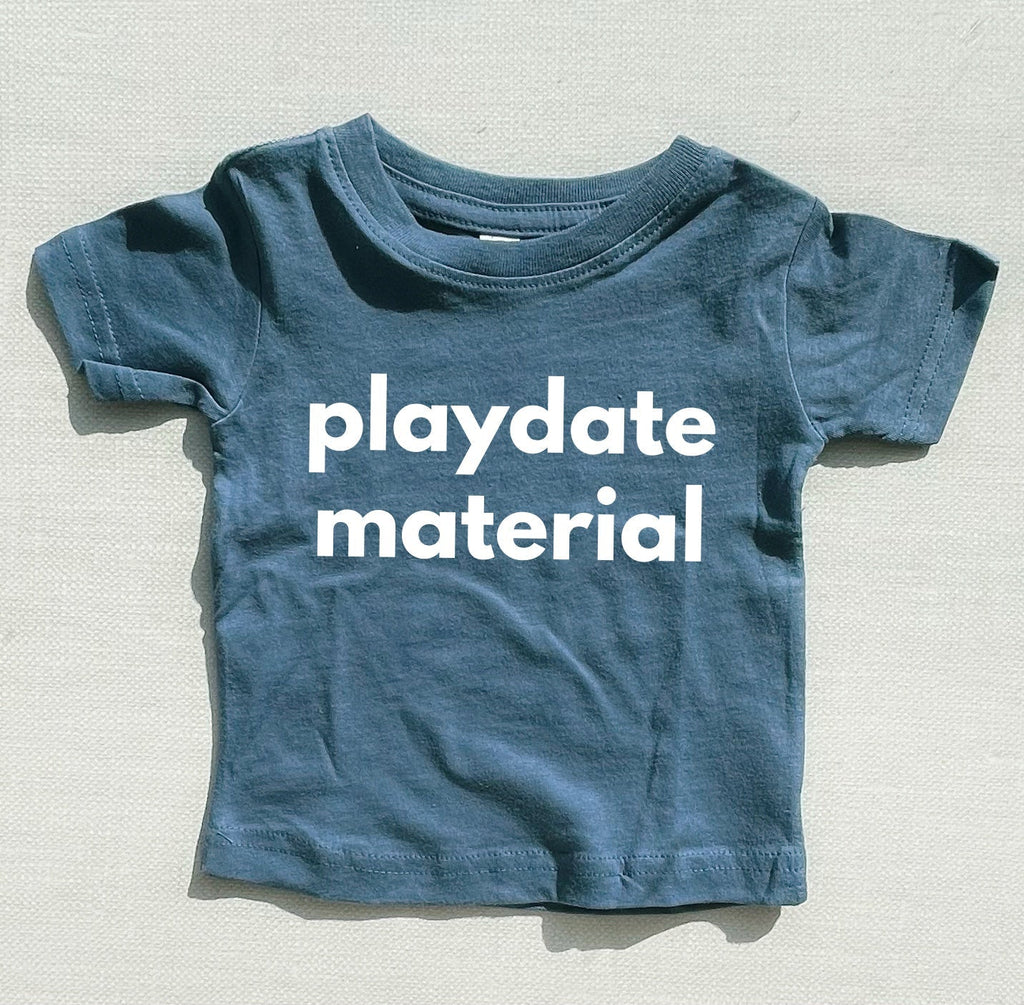 Blue baby and toddler t-shirt with “playdate material” front print