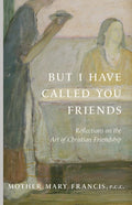 Book cover with title and subtitle, Reflections on the Art of Christian Friendship