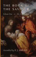 Religious book cover: The Book of the Saviour, Volume One, assembled by F.J. Sheed