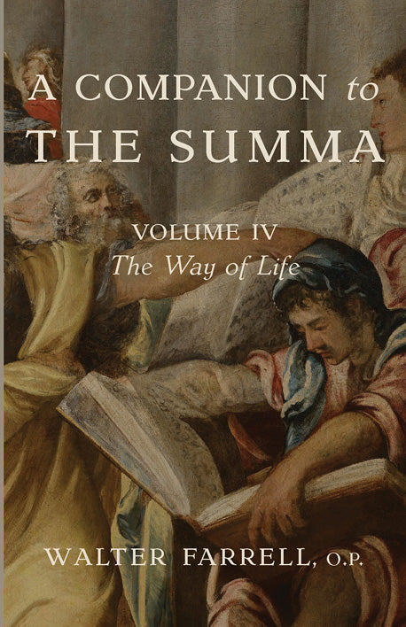 The Way of Life book, Volume IV, Walter Farrell O.P., A Companion to the Summa cover.