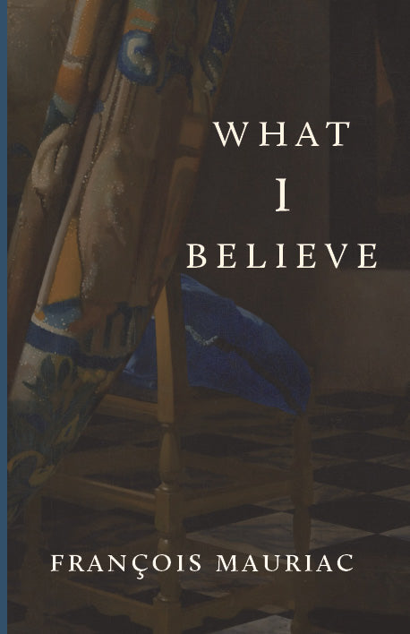 Book front cover with "WHAT I BELIEVE" title and François Mauriac name