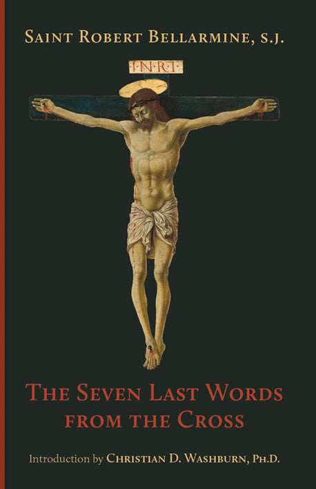 Book cover for The Seven Last Words from the Cross, Saint Robert Bellarmine, S.J., crucifix