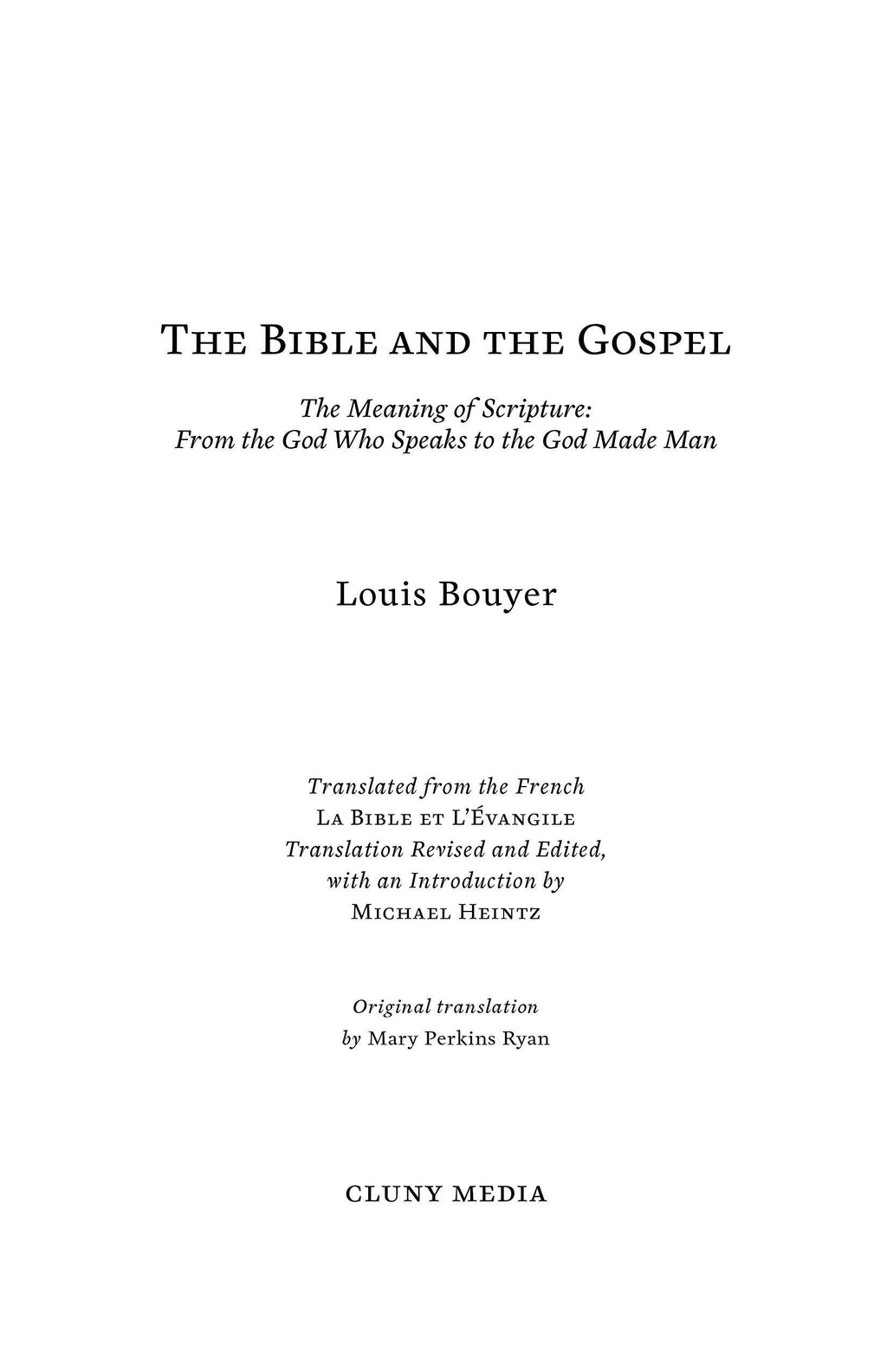 Title page for The Bible and the Gospel by Louis Bouyer, Cluny Media imprint