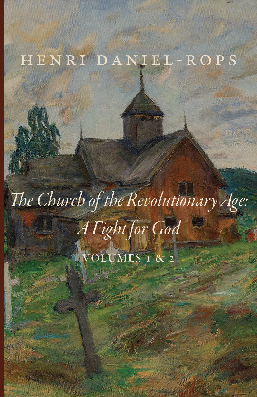 Book cover: Henri Daniel-Rops, Church of the Revolutionary Age, A Fight for God, Vols 1&2