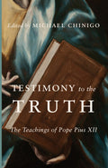 Book cover with title and subtitle: Testimony to the Truth; Pope Pius XII teachings