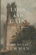 Book cover for Loss and Gain: The Story of a Convert by John Henry Newman