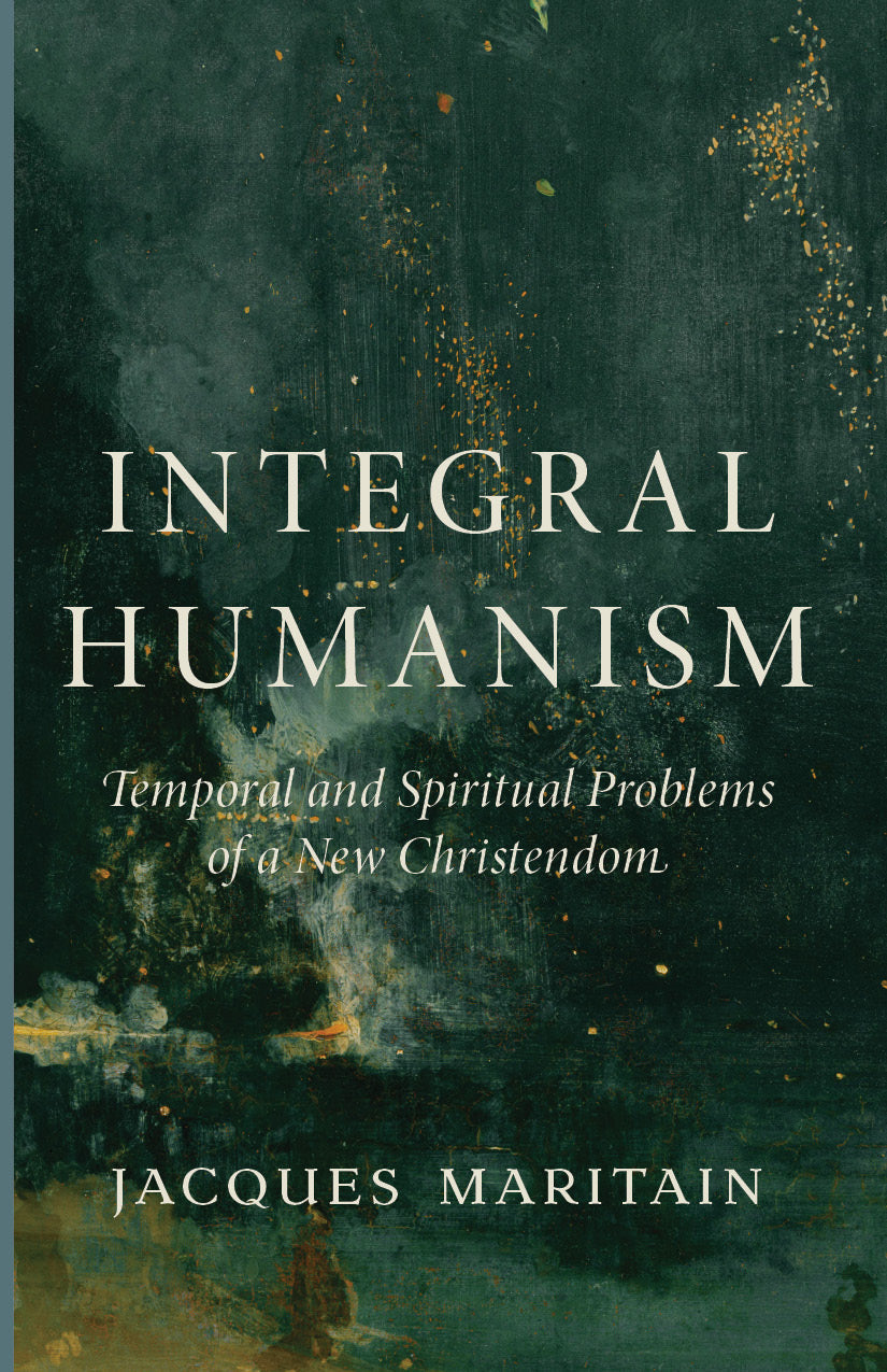 Integral Humanism book cover with title and subtitle, by Jacques Maritain