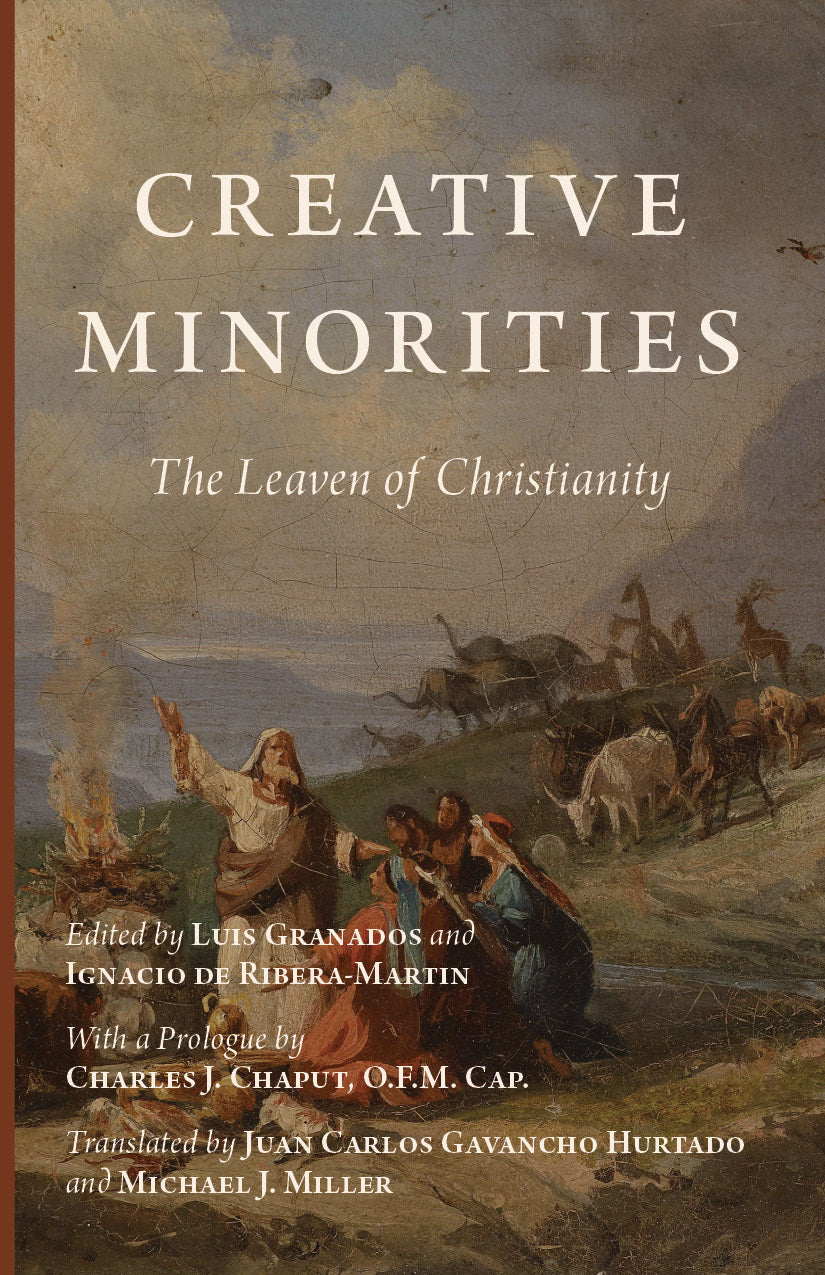 Book cover: Creative Minorities, The Leaven of Christianity, edited by Luis Granados